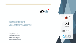 Abschlussworkshop - Werkstattbericht zum Metadatenmanagement